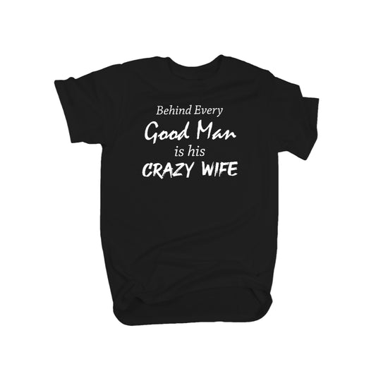 Behind Every Good Man Tee
