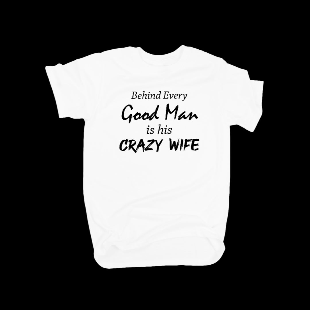 Behind Every Good Man Tee