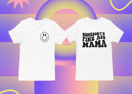 Somebody's Fine A$$ Mama Unisex Tee