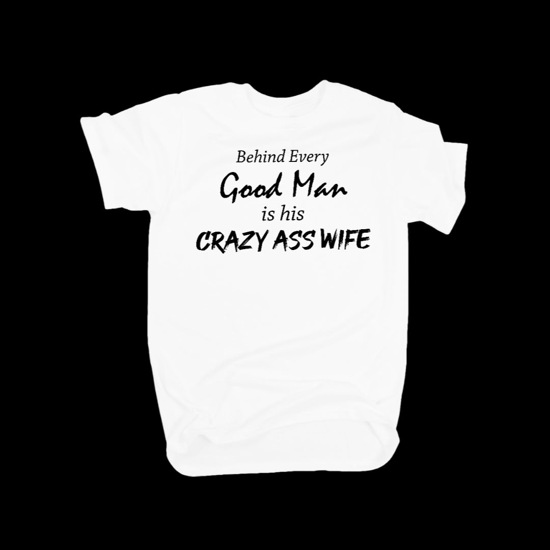 Behind Every Good Man Tee