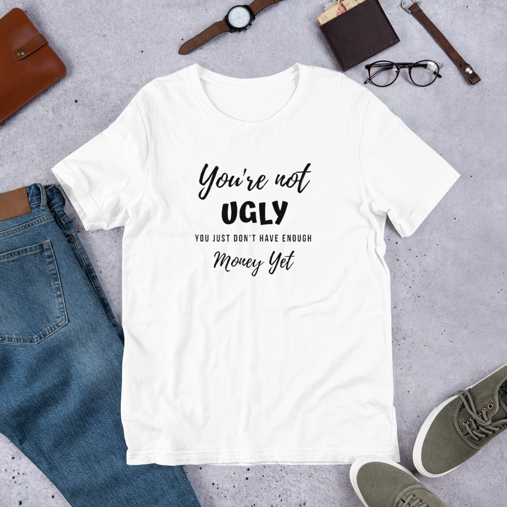 You're Not Ugly Tee