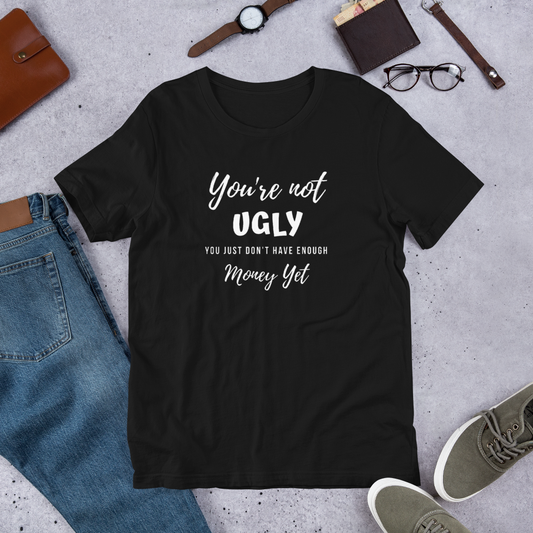 You're Not Ugly Tee
